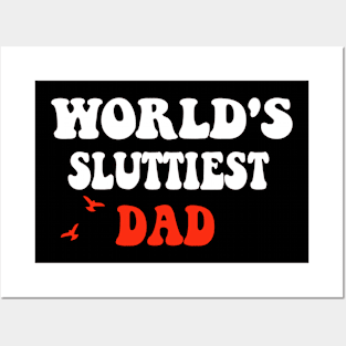 Funny Meme Shirt - WORLD'S SLUTTIEST DAD Joke Posters and Art